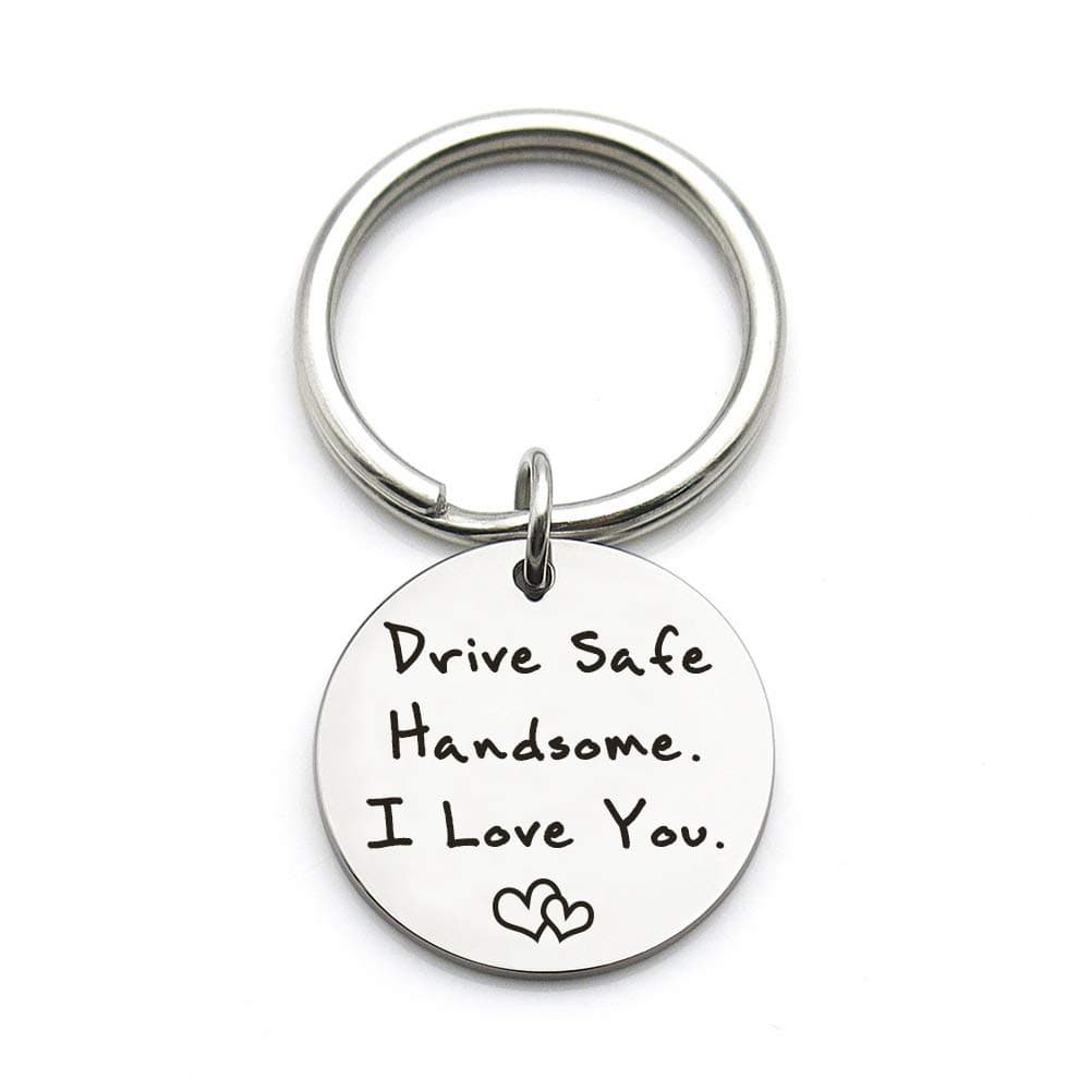 XGAKWD Drive Safe Keychain Handsome I Love You Gift for Husband Boyfriend Him, Car Driver Trucker Keychain Gifts