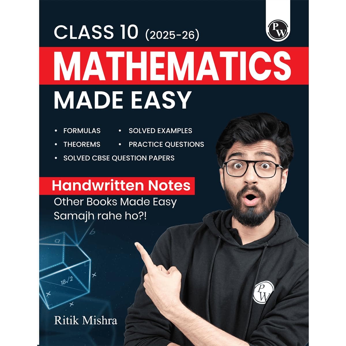 PW CBSE Class 10 Mathematics Made Easy Handwritten Notes By Ritik Mishra For Board 2025-2026 Exams | Formulas, Solved Examples, Theorems, Practice Questions, Solved CBSE Questions [Paperback] Ritik Mishra