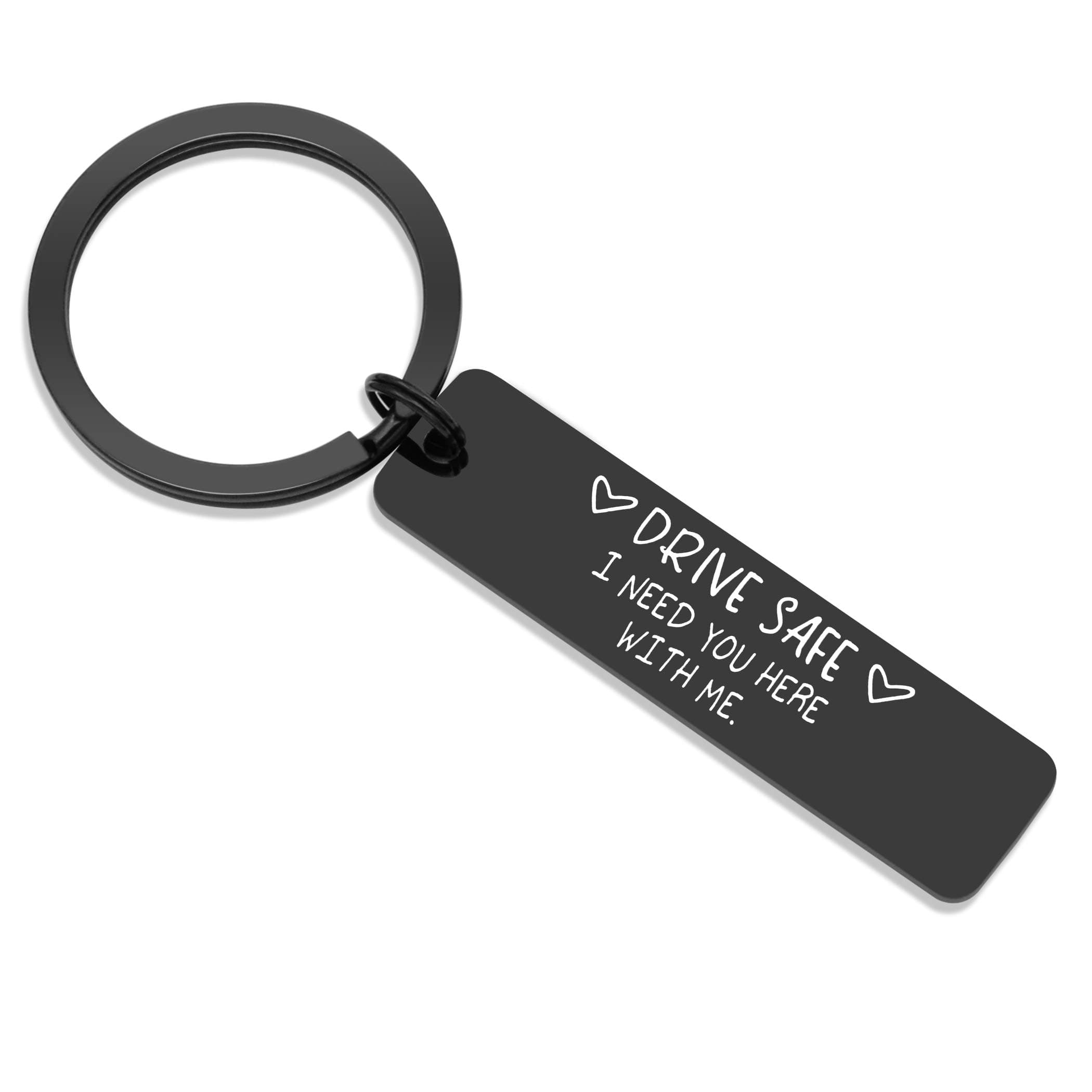 Drive Safe Keychain I Need You Here With Me Gifts for Boyfriend I Love You Gift for Husband BirthdayGift