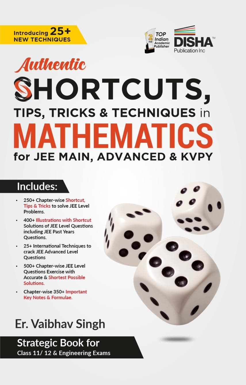 Authentic SHORTCUTS, TIPS, TRICKS & TECHNIQUES in MATHEMATICS for JEE Main, Advanced & KVPY