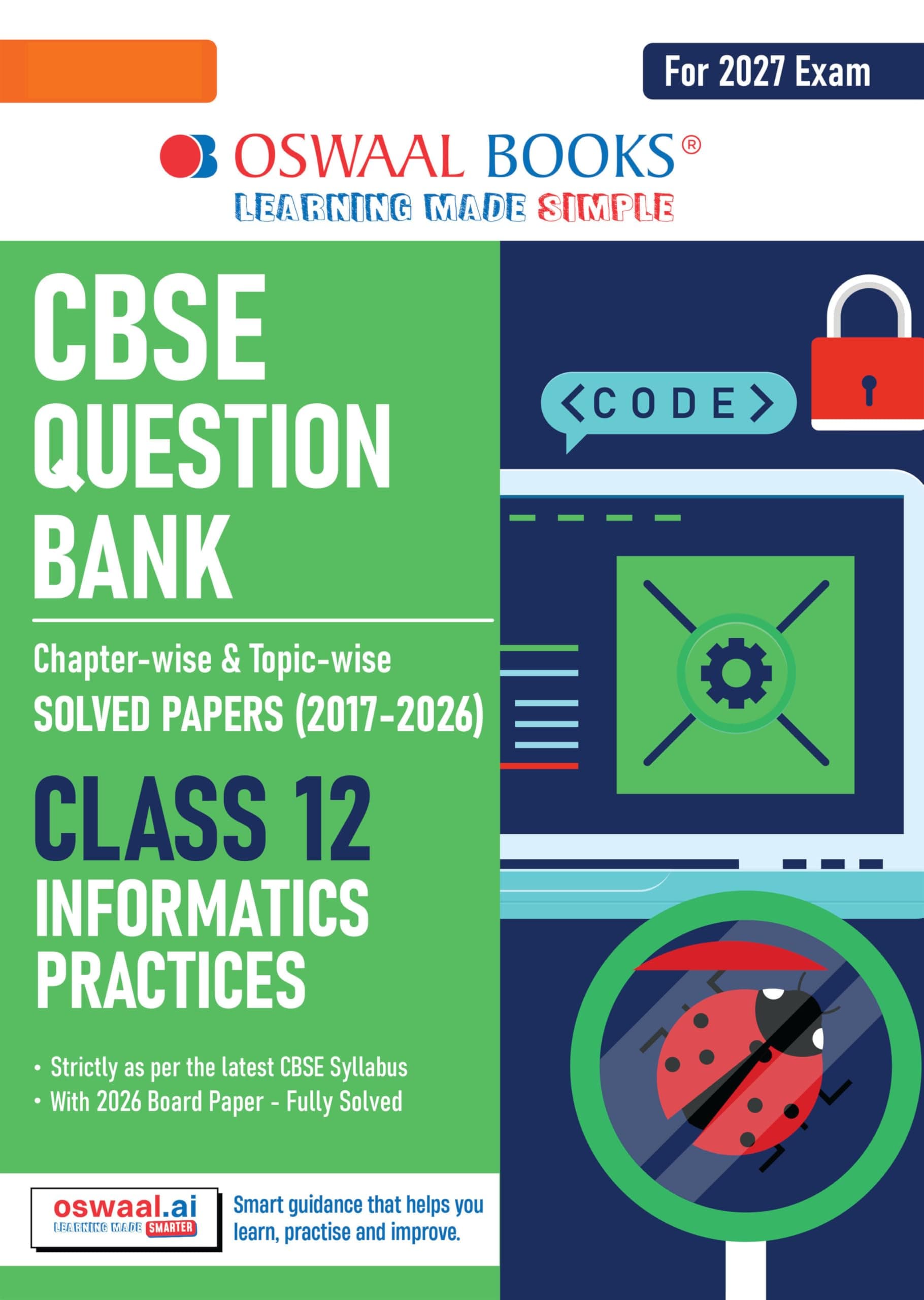 Oswaal CBSE Class 12 Informatics Practices Question Bank | Chapter & Topic-wise Solved Papers (2017–2026) | Based on Latest Syllabus (April 2026) | Includes 2026 Papers | For 2027 Exam