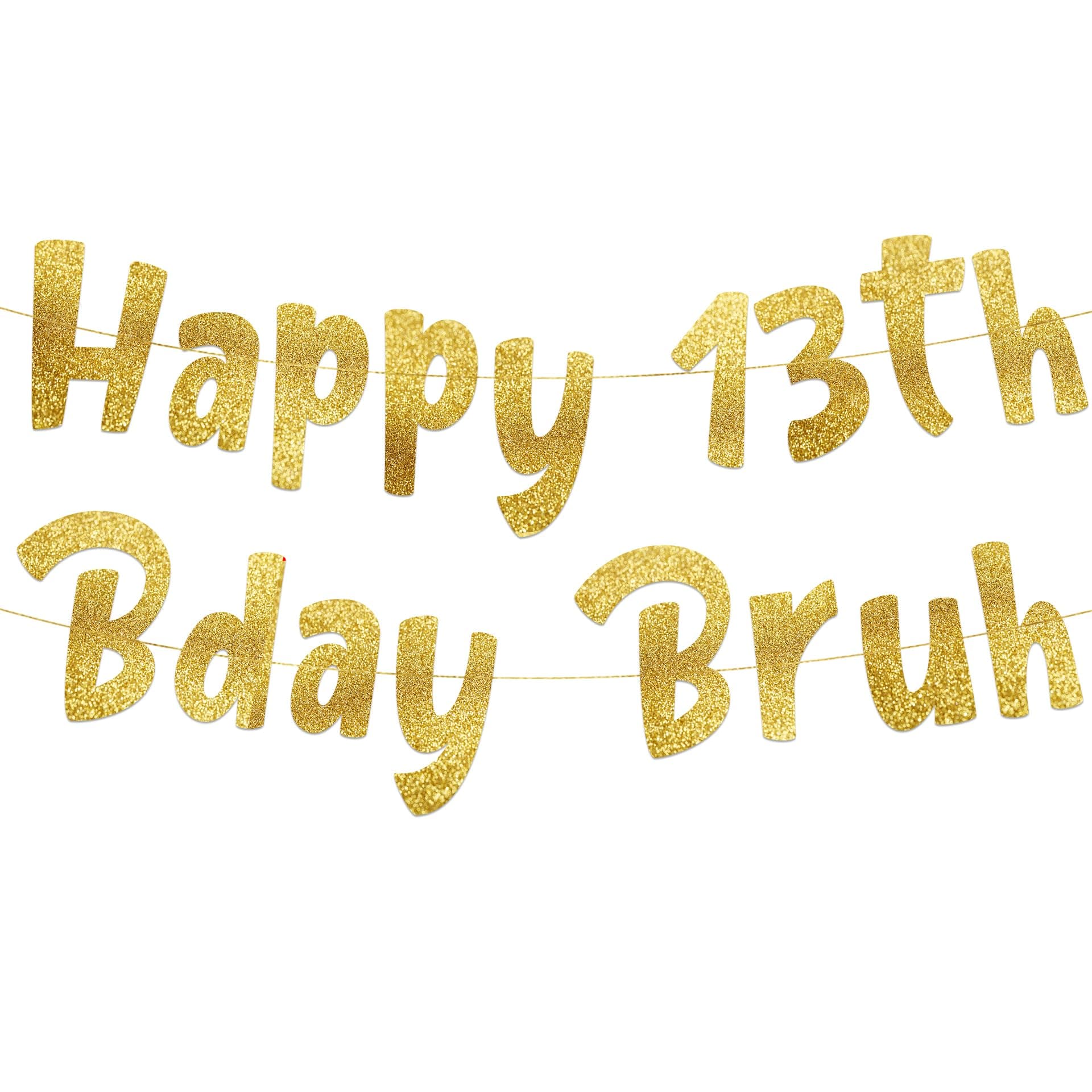 Happy 13th Bday Bruh Gold Glitter Banner - 13th Birthday Party Supplies, Ideas, Gifts and Decorations