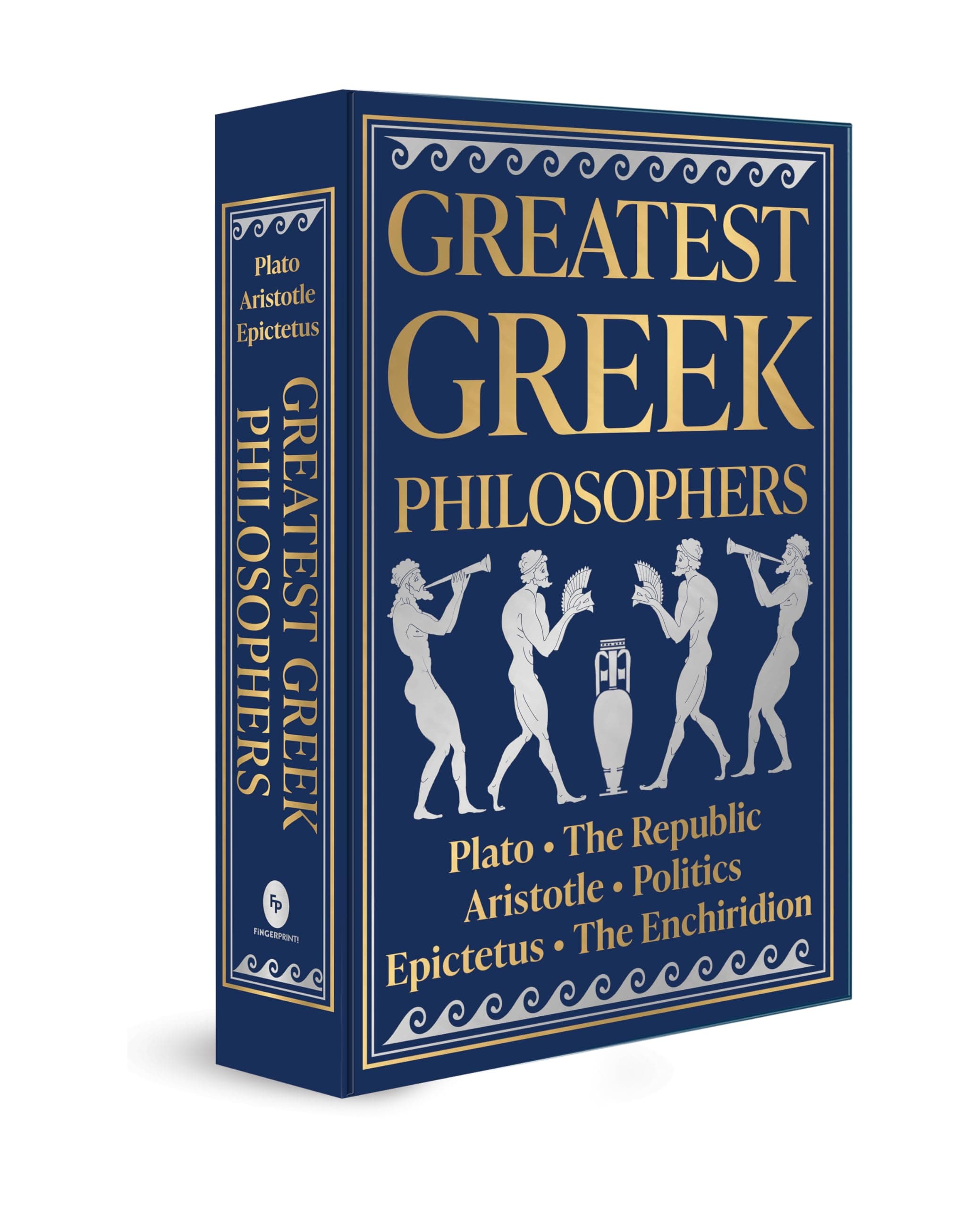Greatest Greek Philosophers (Deluxe Hardbound Edition) | Plato, The Republic, Aristotle, Politics, Epictetus, The Enchiridion (Fingerprint Classics)