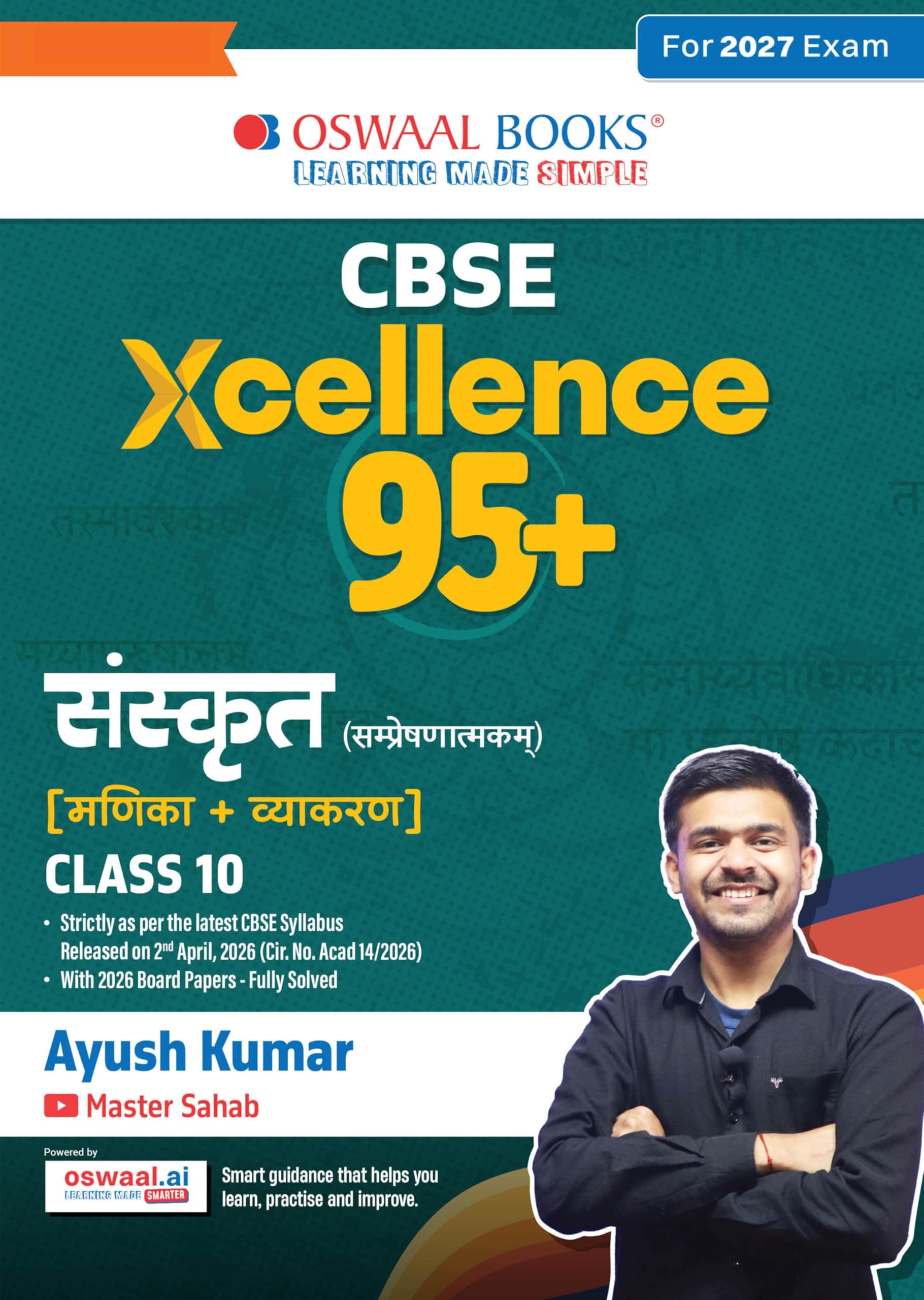 Oswaal CBSE Xcellence 95+ Sanskrit (Manika) Class 10 By Ayush Kumar (Master Sahab) | 1550+ Practice Qs |Short Notes & Tricks | Fully Solved NCERT Questions, PYQs (For 2027 Board Exam) | Oswaal AI