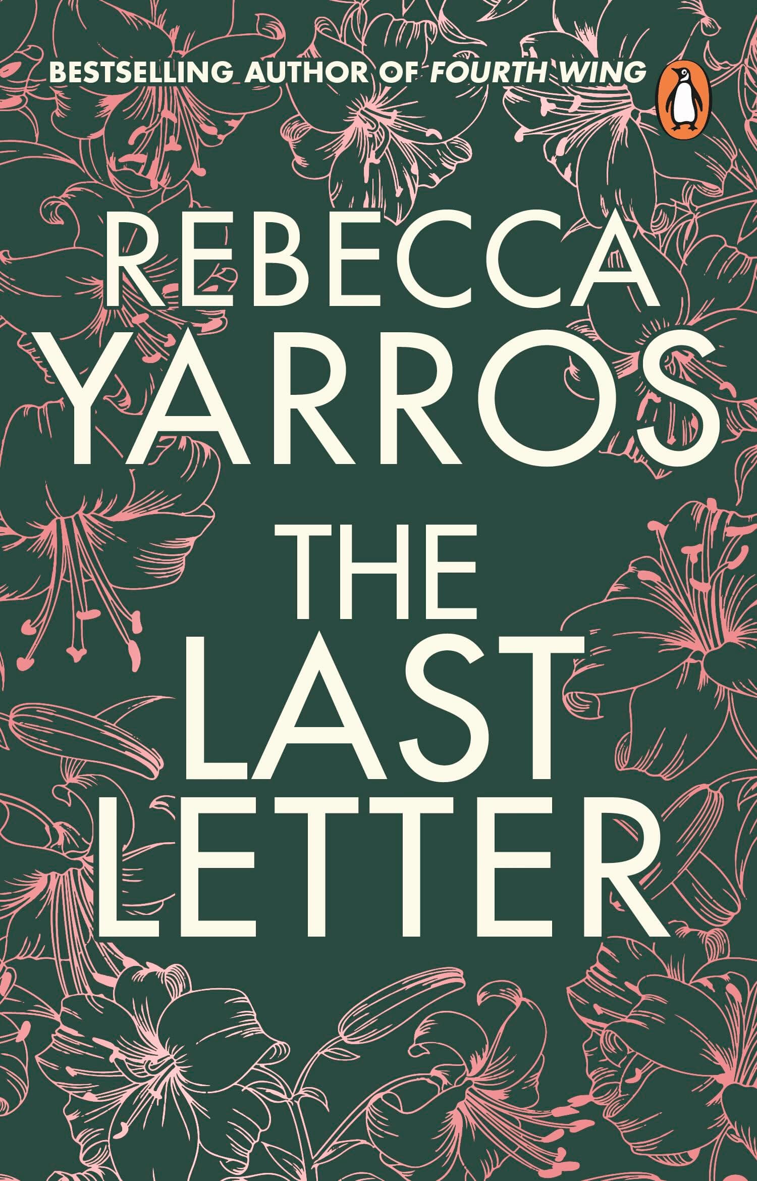 The Last Letter: TikTok made me buy it: The most emotional romance of 2023 from the Sunday Times bestselling author of The Fourth Wing